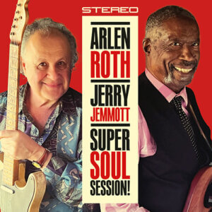 Arlen Roth and Jerry Jemmott Super Soul Session!