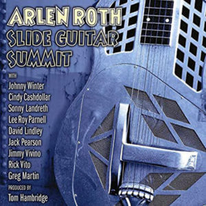 Arlen Roth Slide Guitar Sumit - Alex Salzman NY Music Recording Engineer