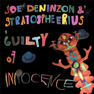 Joe Deninzon and Stratospheerius-Guilty of Innocence-Alex Salzman Music Producer NY Westchester Fairfield CT Hudson Valley Putnam Brewster